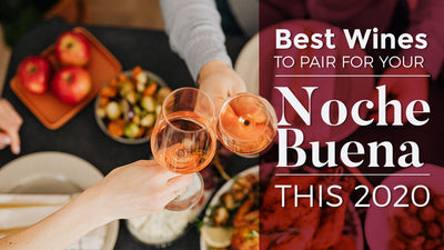 Food Pairing: Best Wines To Pair For Your Noche Buena This 2020